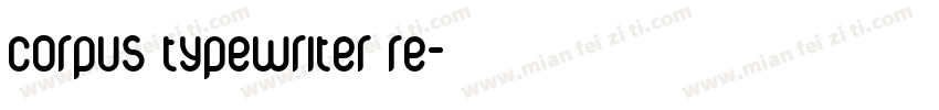 Corpus Typewriter Re字体转换